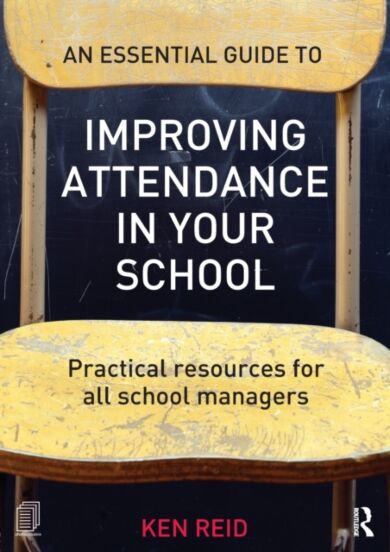 An Essential Guide to Improving Attendance in your School