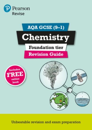 Pearson REVISE AQA GCSE (9-1) Chemistry Foundation Revision Guide: For 2024 and 2025 assessments and