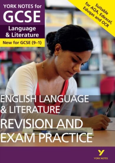 English Language and Literature Revision and Exam Practice: York Notes for GCSE everything you need