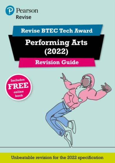 Pearson REVISE BTEC Tech Award Performing Arts 2022 Revision Guide inc online edition - 2023 and 202