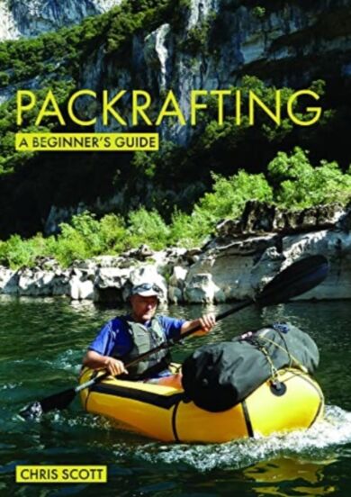 Packrafting: A Beginner¿s Guide