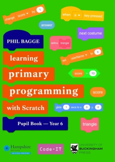 Teaching Primary Programming with Scratch Pupil Book Year 6