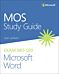 MOS Study Guide for Microsoft Word Exam MO-100