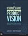 Designer's Guide to Product Vision, The