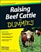 Raising Beef Cattle For Dummies