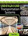 Underground Transportation Systems