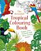 The Beautiful Tropical Colouring Book