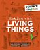 Science Makers: Making with Living Things