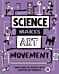 Science Makes Art: Movement