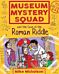 Museum Mystery Squad and the Case of the Roman Riddle