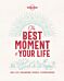 Lonely Planet The Best Moment Of Your Life