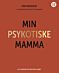 Min psykotiske mamma