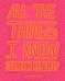 All the Things I Know