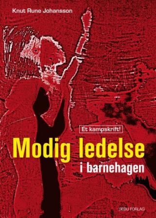 Modig ledelse i barnehagen