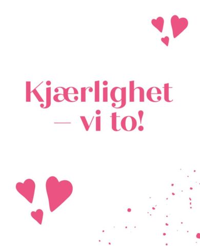 Kjærlighet - vi to!