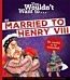 You Wouldn't Want To Be Married To Henry VIII!