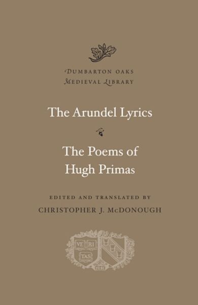 The Arundel Lyrics. The Poems of Hugh Primas