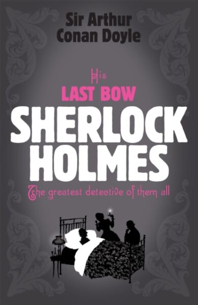 Sherlock Holmes: His Last Bow (Sherlock Complete Set 8)