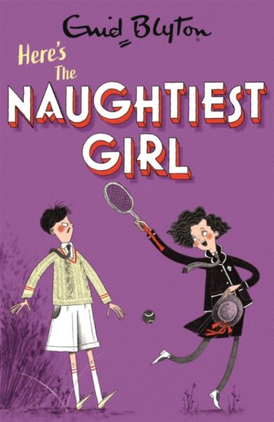 The Naughtiest Girl: Here's The Naughtiest Girl