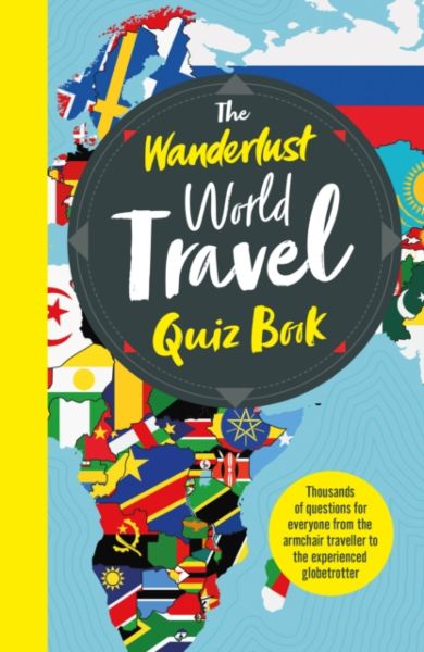 The Wanderlust World Travel Quiz Book