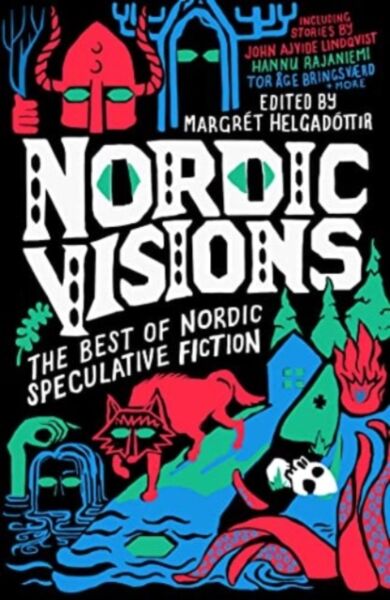 Nordic Visions: The Best of Nordic Speculative Fiction