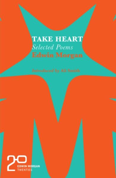 The Edwin Morgan Twenties: Take Heart