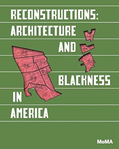 Reconstructions: Architecture and Blackness in America