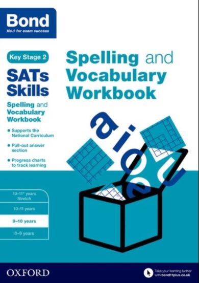 Bond SATs Skills Spelling and Vocabulary Workbook