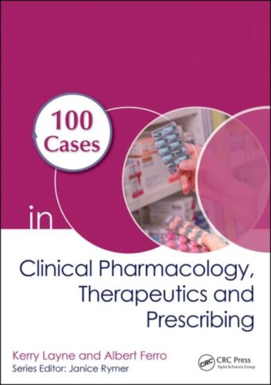 100 Cases in Clinical Pharmacology, Therapeutics and Prescribing