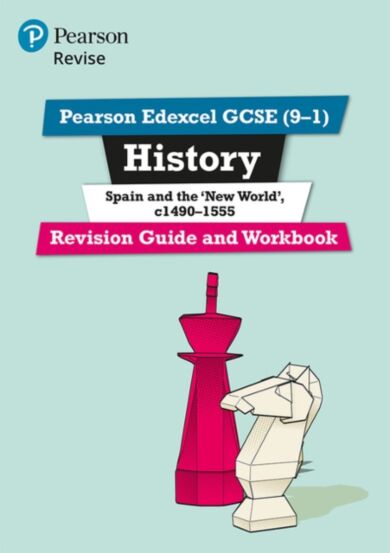 Pearson REVISE Edexcel GCSE (9-1) History Spain and the New World Revision Guide and Workbook: For 2