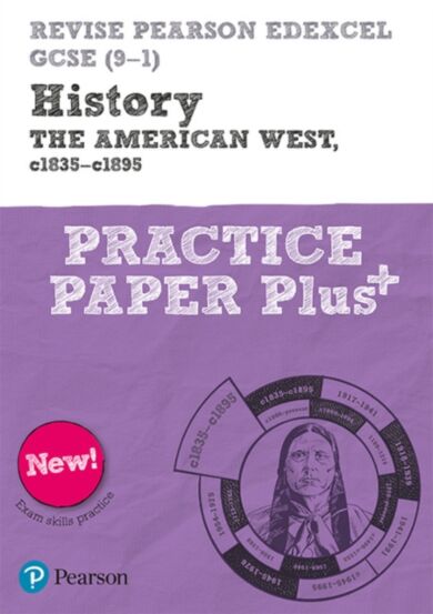 Pearson REVISE Edexcel GCSE History The American West, c1835-c1895 Practice Paper Plus - 2023 and 20