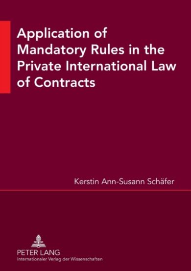 Application of Mandatory Rules in the Private International Law of Contracts