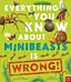 Everything You Know About Minibeasts is Wrong!