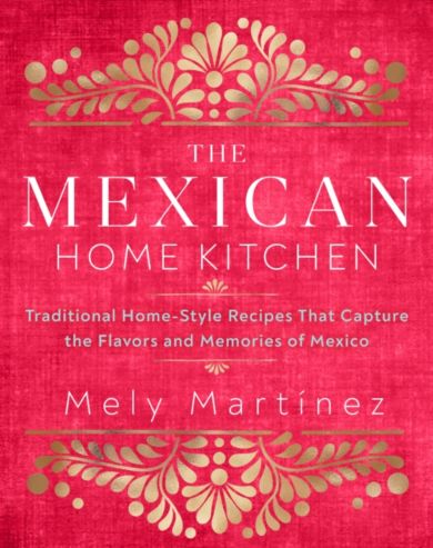 The Mexican Home Kitchen