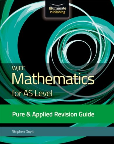 WJEC Mathematics for AS Level Pure & Applied: Revision Guide