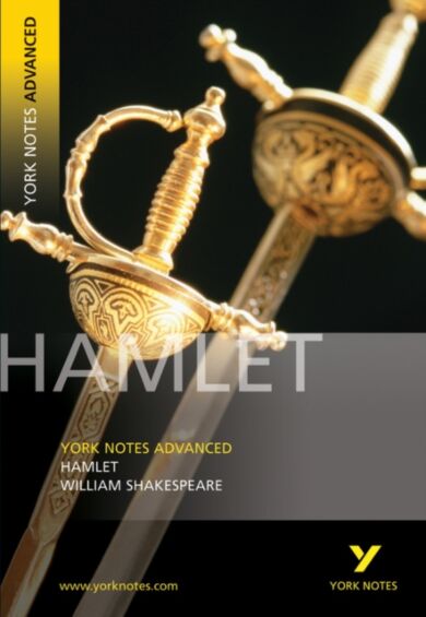 Hamlet: York Notes Advanced everything you need to catch up, study and prepare for and 2023 and 2024