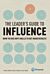 Leader's Guide to Influence, The