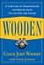 Wooden: A Lifetime of Observations and Reflections On and Off the Court