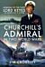 Churchill's Admiral in Two World Wars