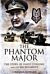 Phantom Major: The Story of David Stirling and the Sas Regiment