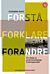 Forstå, forklare, forandre