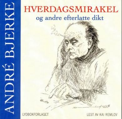 Hverdagsmirakel og andre efterlatte dikt