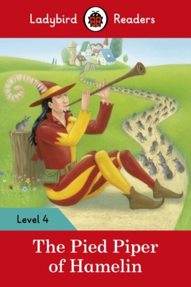 Ladybird Readers Level 4 - The Pied Piper (ELT Graded Reader)