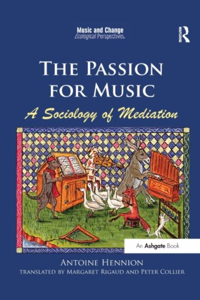 The Passion for Music: A Sociology of Mediation