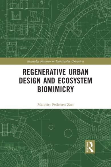 Regenerative Urban Design and Ecosystem Biomimicry