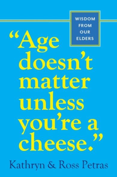 "Age Doesn't Matter Unless You're a Cheese"