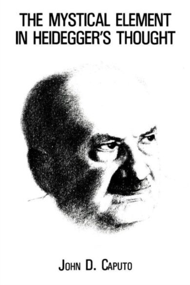 The Mystical Element in Heidegger's Thought