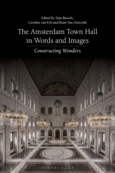 The Amsterdam Town Hall in Words and Images