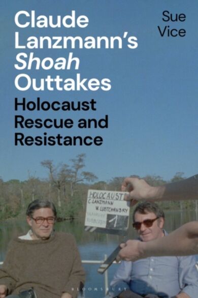 Claude Lanzmann¿s 'Shoah' Outtakes