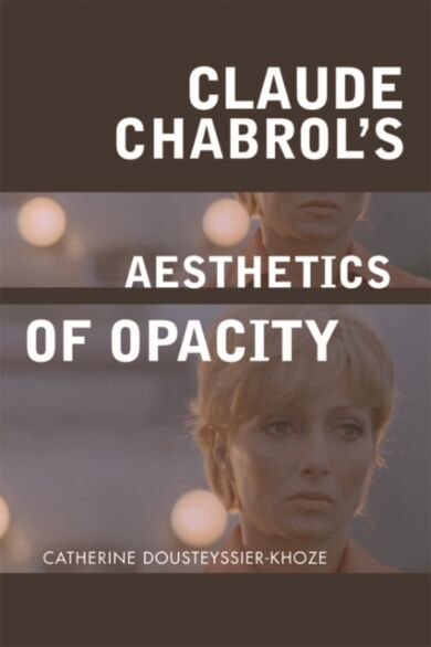 Claude Chabrol's Aesthetics of Opacity